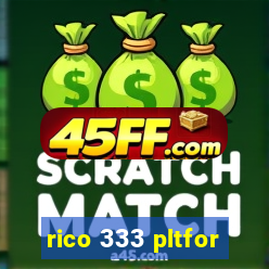 rico 333 pltfor